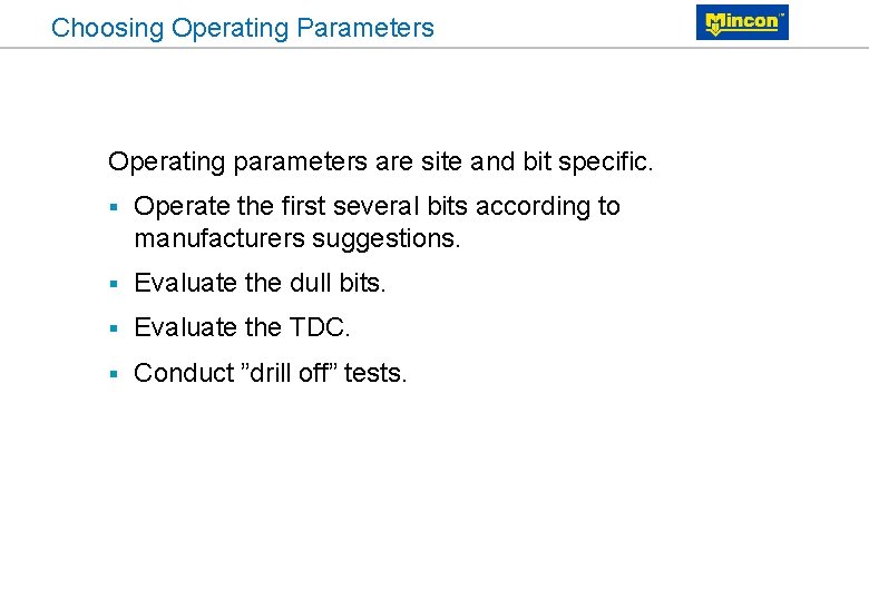 Choosing Operating Parameters Operating parameters are site and bit specific. § Operate the first