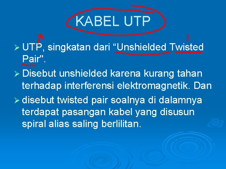 KABEL UTP Ø UTP, singkatan dari “Unshielded Twisted Pair". Ø Disebut unshielded karena kurang KABEL UTP Ø UTP, singkatan dari “Unshielded Twisted Pair". Ø Disebut unshielded karena kurang