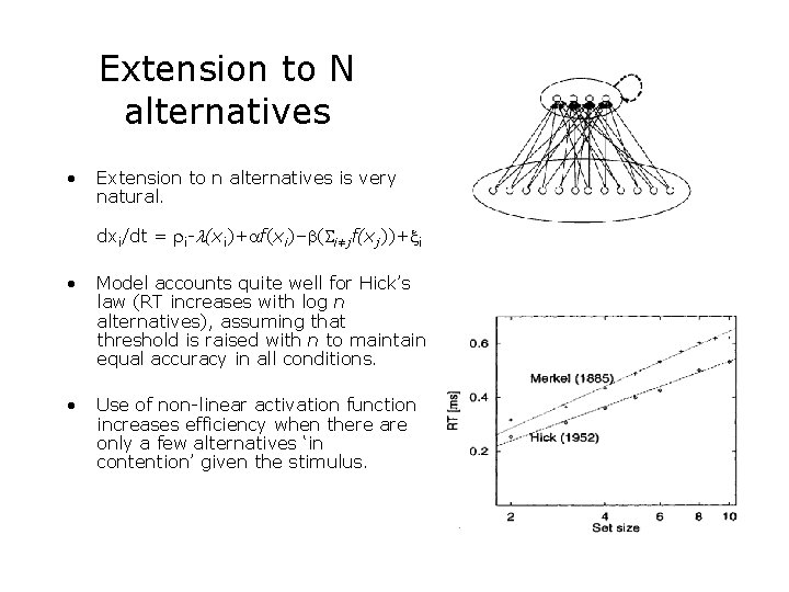 Extension to N alternatives • Extension to n alternatives is very natural. dxi/dt =