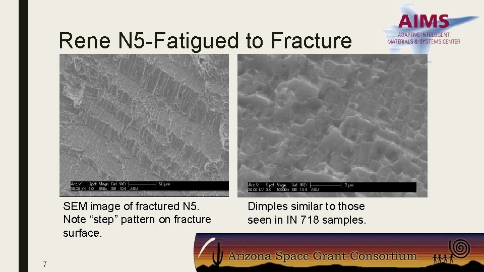 Rene N 5 -Fatigued to Fracture SEM image of fractured N 5. Note “step”