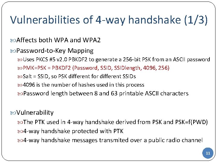 Vulnerabilities of 4 -way handshake (1/3) Affects both WPA and WPA 2 Password-to-Key Mapping