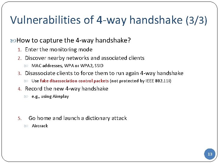 Vulnerabilities of 4 -way handshake (3/3) How to capture the 4 -way handshake? 1.