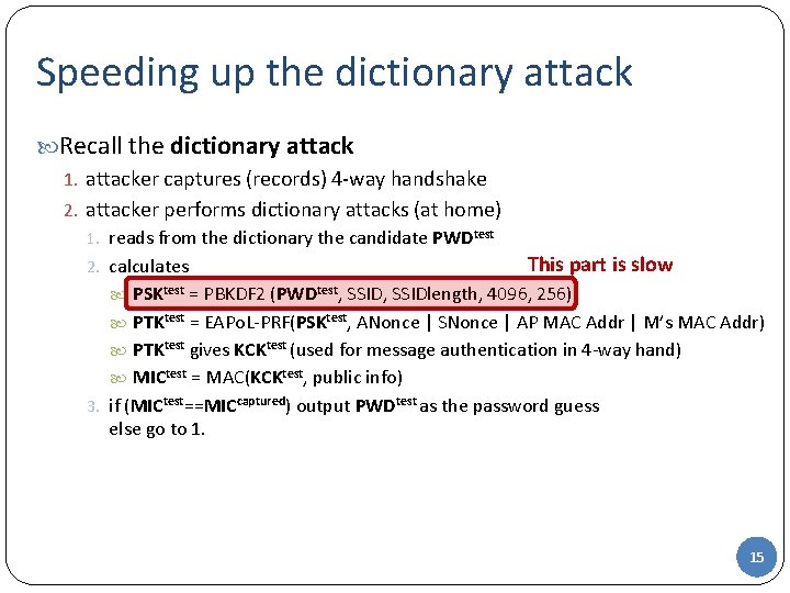 Speeding up the dictionary attack Recall the dictionary attack 1. attacker captures (records) 4