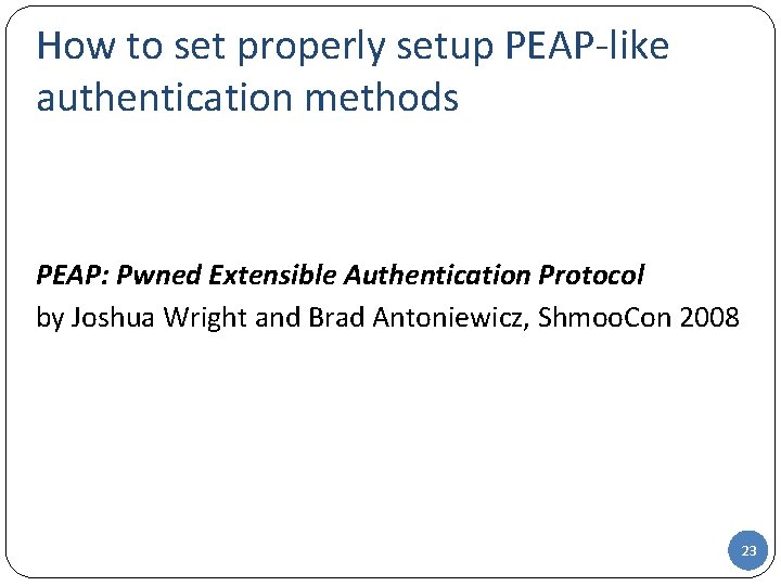 How to set properly setup PEAP-like authentication methods PEAP: Pwned Extensible Authentication Protocol by