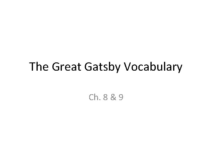 The Great Gatsby Vocabulary Ch. 8 & 9 