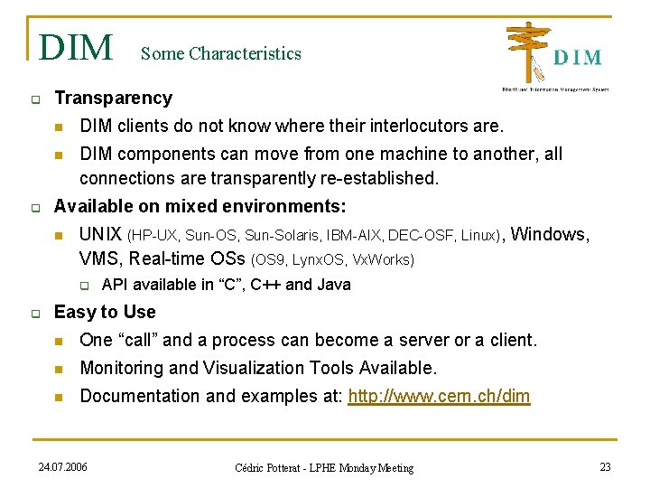 DIM q q Transparency n DIM clients do not know where their interlocutors are.