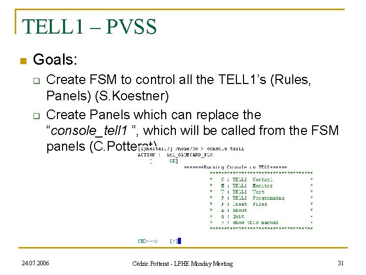 TELL 1 – PVSS n Goals: q q Create FSM to control all the