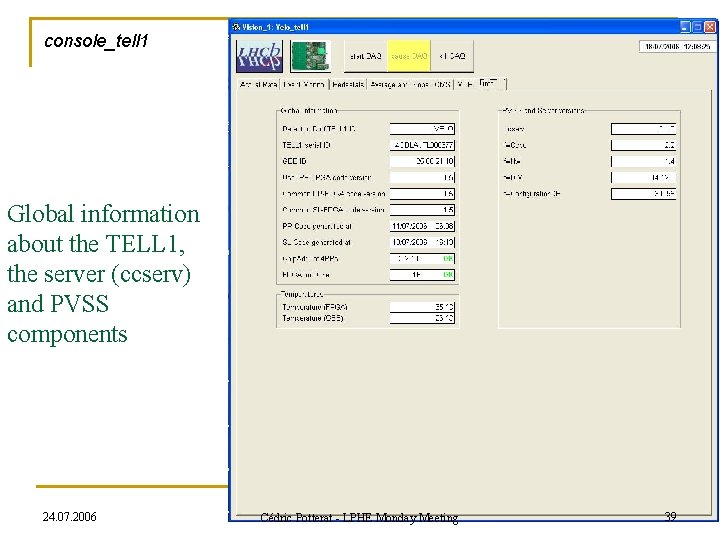 console_tell 1 Global information about the TELL 1, the server (ccserv) and PVSS components