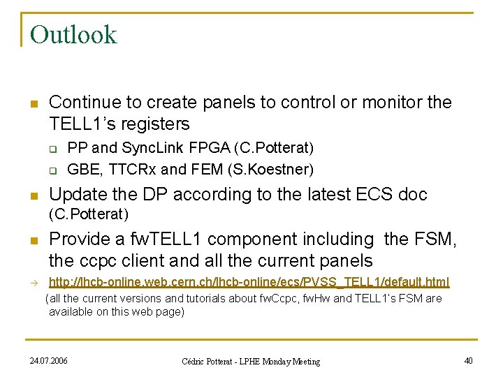 Outlook n Continue to create panels to control or monitor the TELL 1’s registers