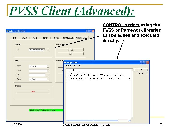 PVSS Client (Advanced): CONTROL scripts using the PVSS or framework libraries can be edited