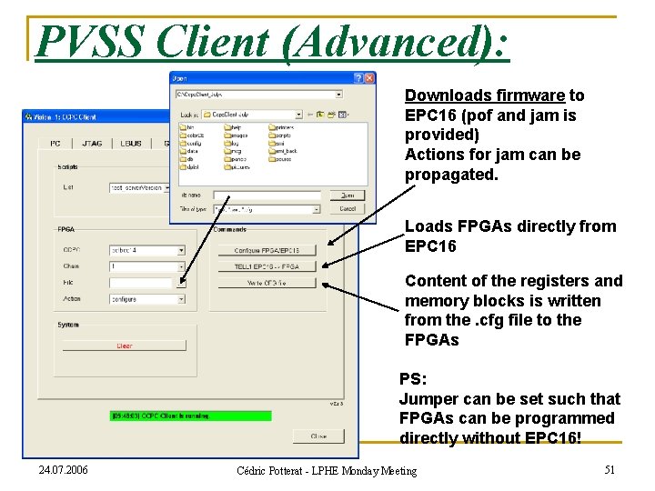 PVSS Client (Advanced): Downloads firmware to EPC 16 (pof and jam is provided) Actions