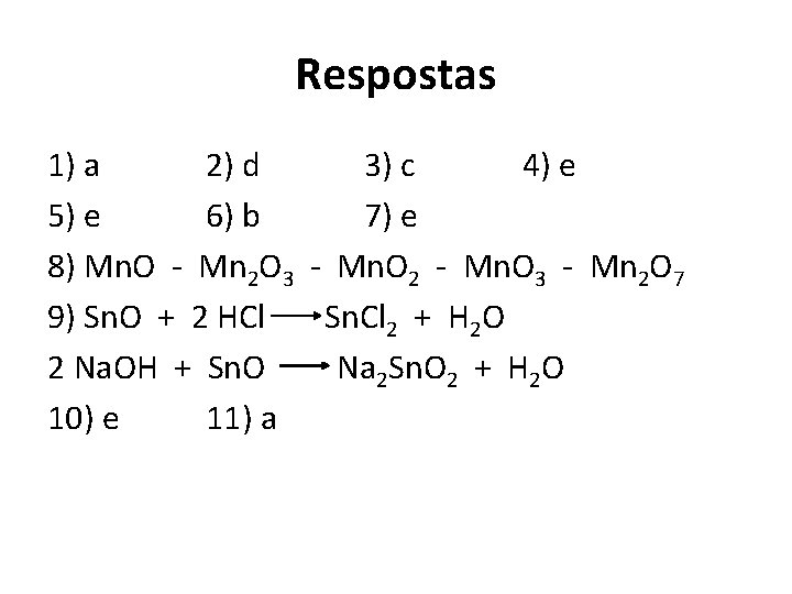 Respostas 1) a 2) d 3) c 4) e 5) e 6) b 7)