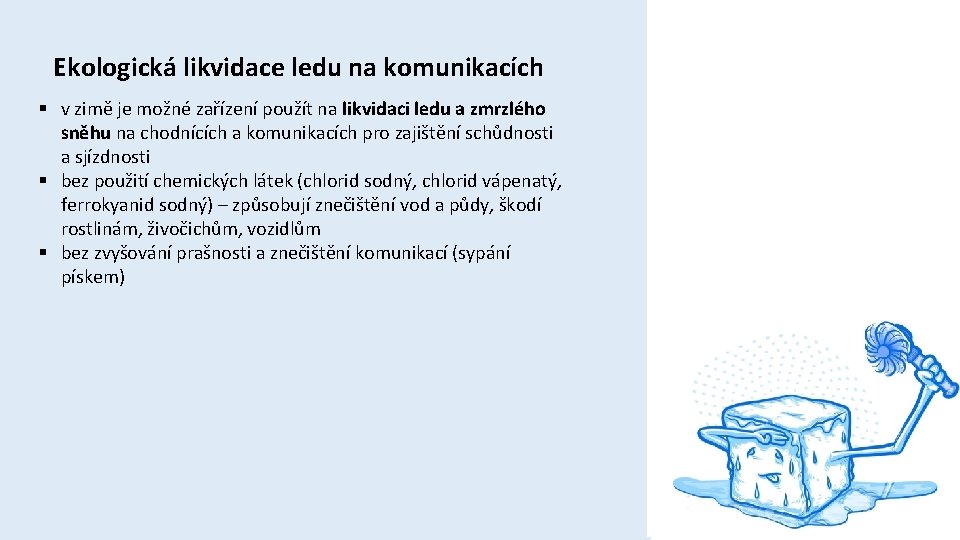 Ekologická likvidace ledu na komunikacích § v zimě je možné zařízení použít na likvidaci