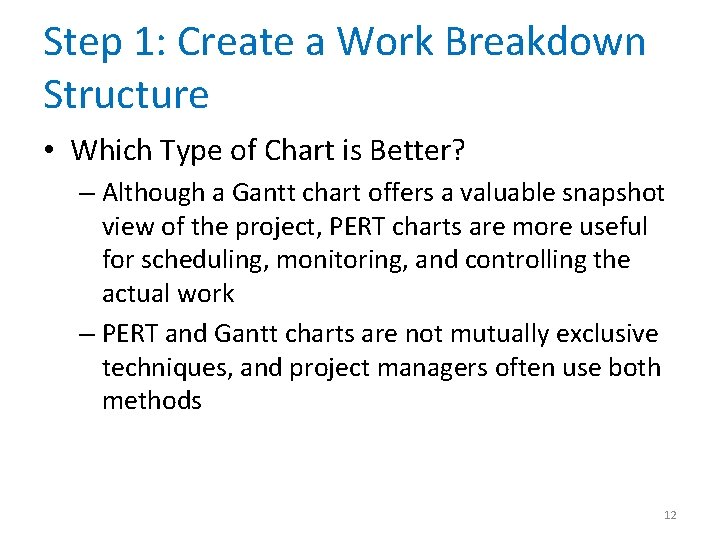 Step 1: Create a Work Breakdown Structure • Which Type of Chart is Better?