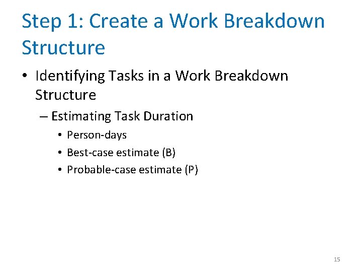 Step 1: Create a Work Breakdown Structure • Identifying Tasks in a Work Breakdown