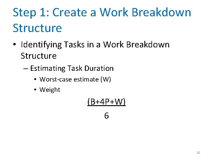 Step 1: Create a Work Breakdown Structure • Identifying Tasks in a Work Breakdown