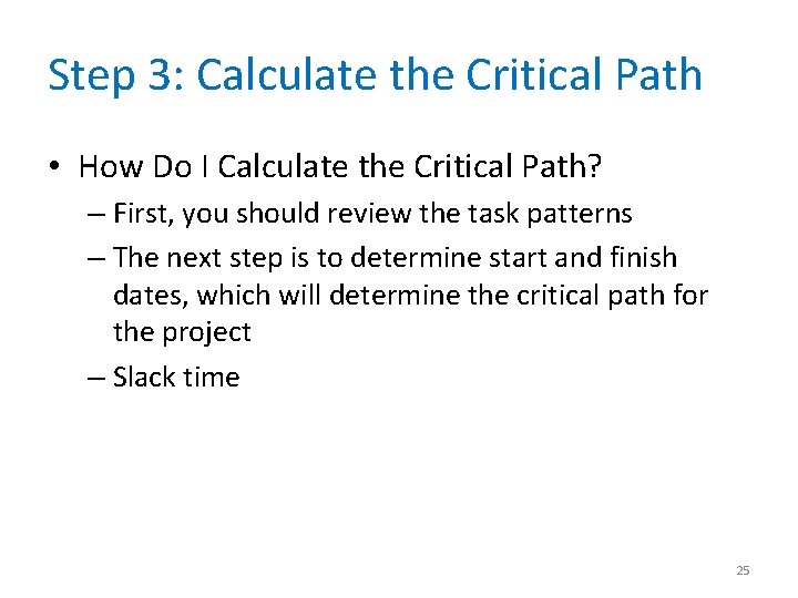 Step 3: Calculate the Critical Path • How Do I Calculate the Critical Path?