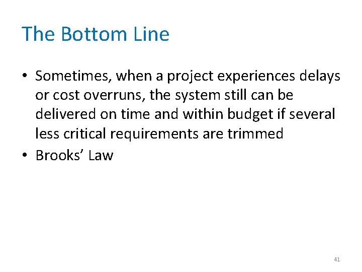 The Bottom Line • Sometimes, when a project experiences delays or cost overruns, the