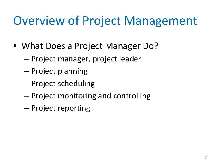 Overview of Project Management • What Does a Project Manager Do? – Project manager,