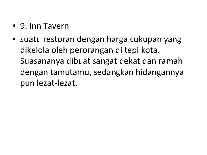  • 9. Inn Tavern • suatu restoran dengan harga cukupan yang dikelola oleh