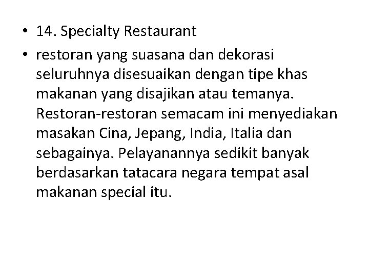  • 14. Specialty Restaurant • restoran yang suasana dan dekorasi seluruhnya disesuaikan dengan