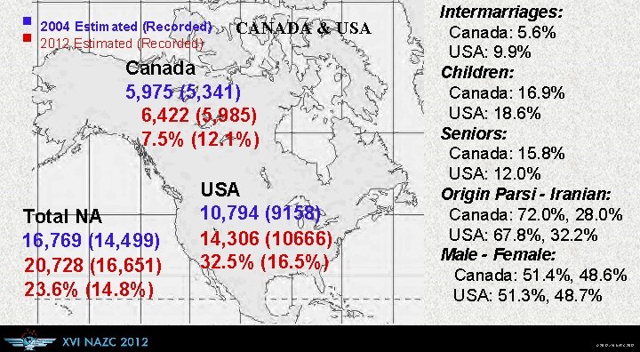 § 2004 Estimated (Recorded) § 2012 Estimated (Recorded) CANADA & USA Canada 5, 975