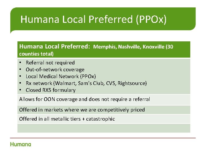 Humana Local Preferred (PPOx) Humana Local Preferred: Memphis, Nashville, Knoxville (30 counties total) •