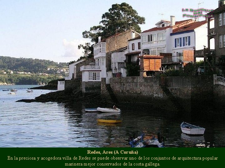 Redes, Ares (A Coruña) En la preciosa y acogedora villa de Redes se puede