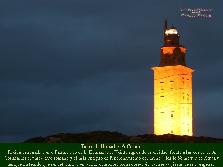 Torre de Hércules, A Coruña Recién estrenada como Patrimonio de la Humanidad, Veinte siglos