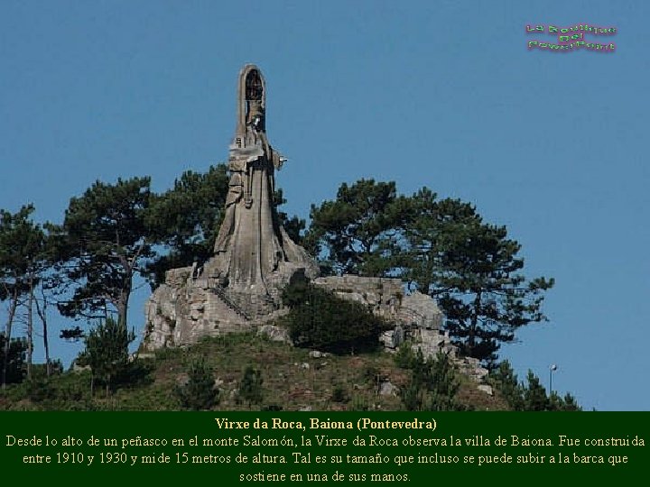 Virxe da Roca, Baiona (Pontevedra) Desde lo alto de un peñasco en el monte