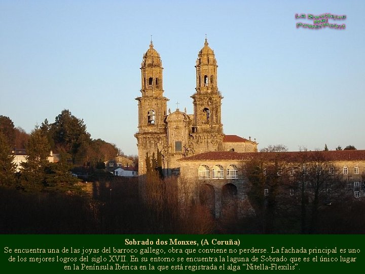 Sobrado dos Monxes, (A Coruña) Se encuentra una de las joyas del barroco gallego,