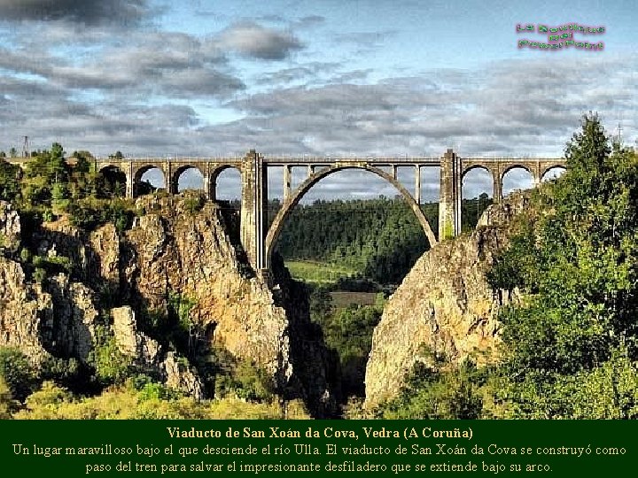 Viaducto de San Xoán da Cova, Vedra (A Coruña) Un lugar maravilloso bajo el