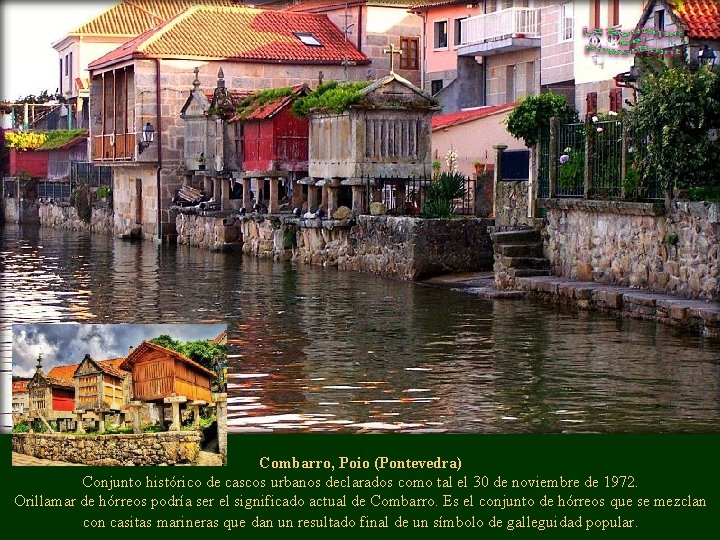 Combarro, Poio (Pontevedra) Conjunto histórico de cascos urbanos declarados como tal el 30 de