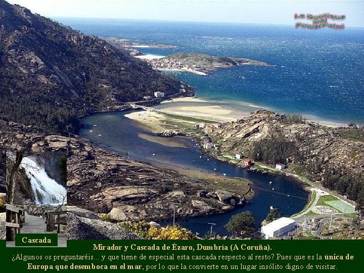 Cascada Mirador y Cascada de Ézaro, Dumbría (A Coruña). ¿Algunos os preguntaréis. . .