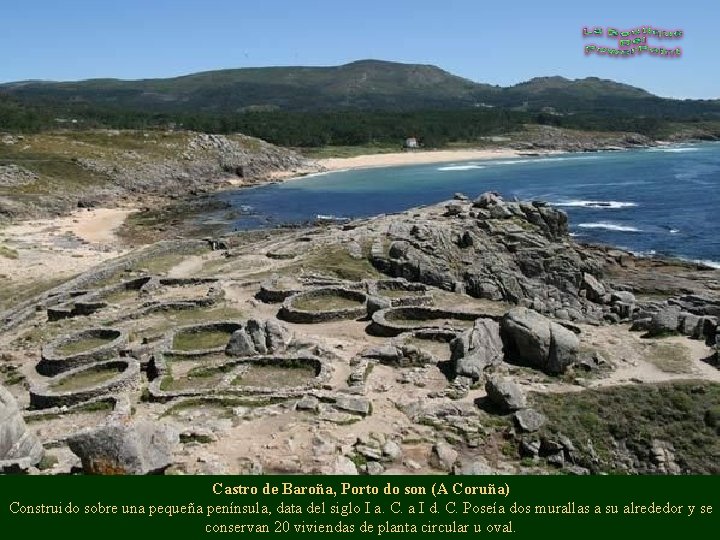 Castro de Baroña, Porto do son (A Coruña) Construido sobre una pequeña península, data
