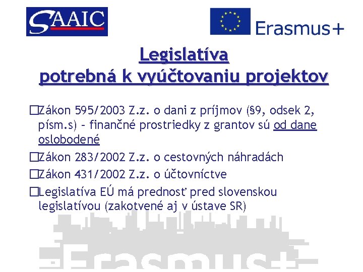 Legislatíva potrebná k vyúčtovaniu projektov �Zákon 595/2003 Z. z. o dani z príjmov (§