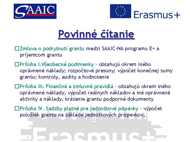 Povinné čítanie �Zmluva o poskytnutí grantu medzi SAAIC-NA programu E+ a príjemcom grantu �Príloha