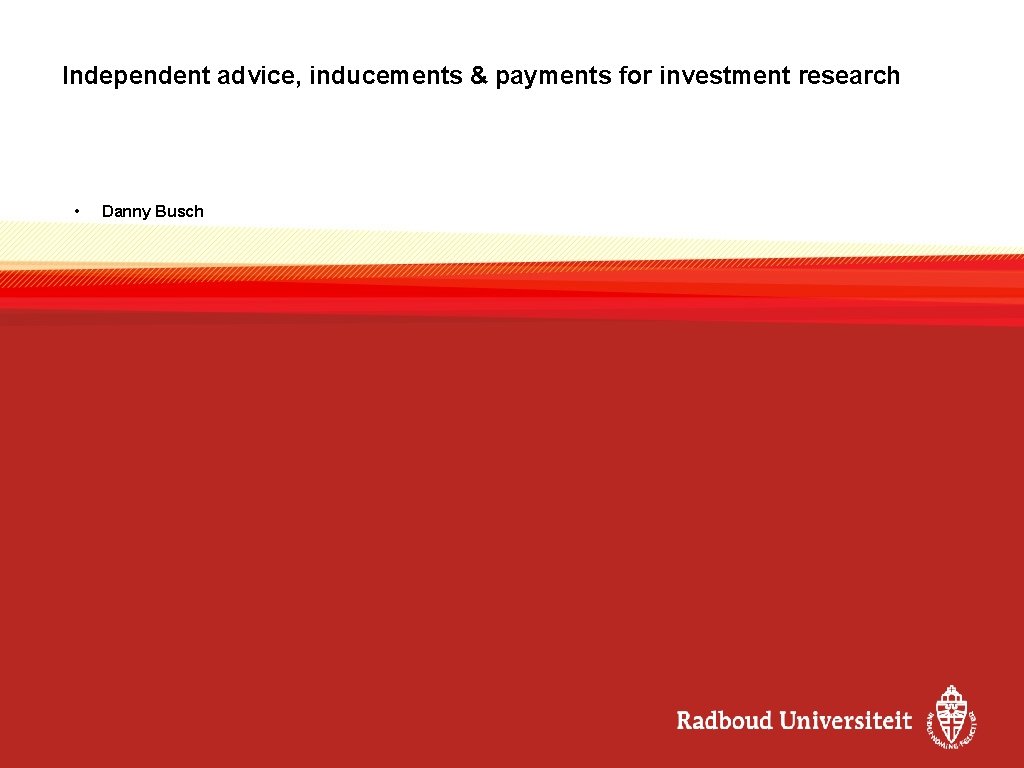 Independent advice, inducements & payments for investment research • Danny Busch 