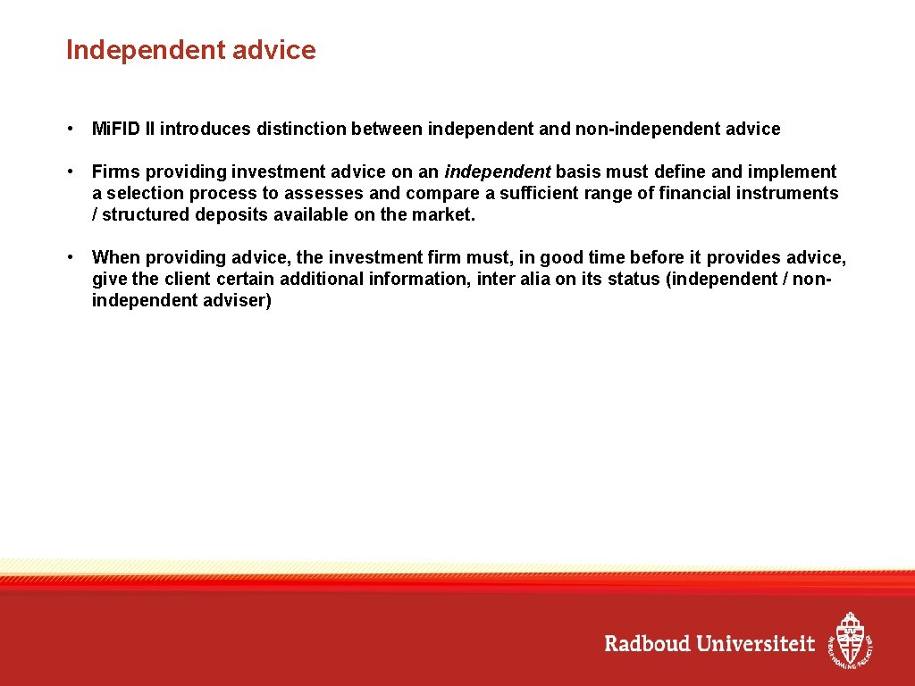 Independent advice • Mi. FID II introduces distinction between independent and non-independent advice •