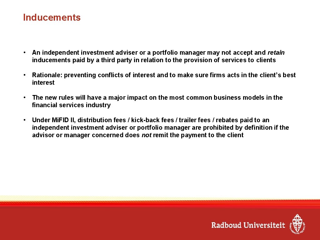 Inducements • An independent investment adviser or a portfolio manager may not accept and