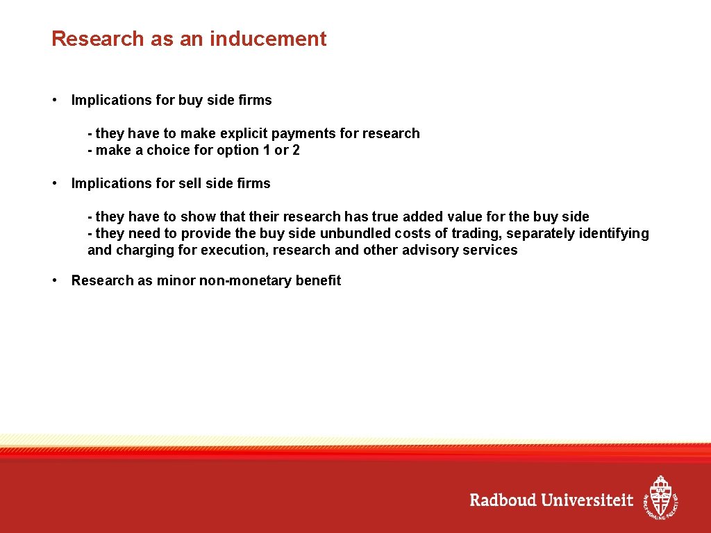 Research as an inducement • Implications for buy side firms - they have to
