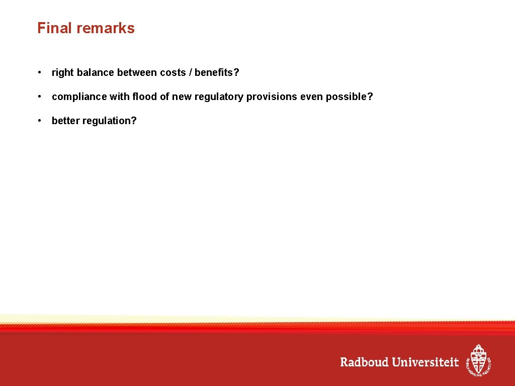 Final remarks • right balance between costs / benefits? • compliance with flood of