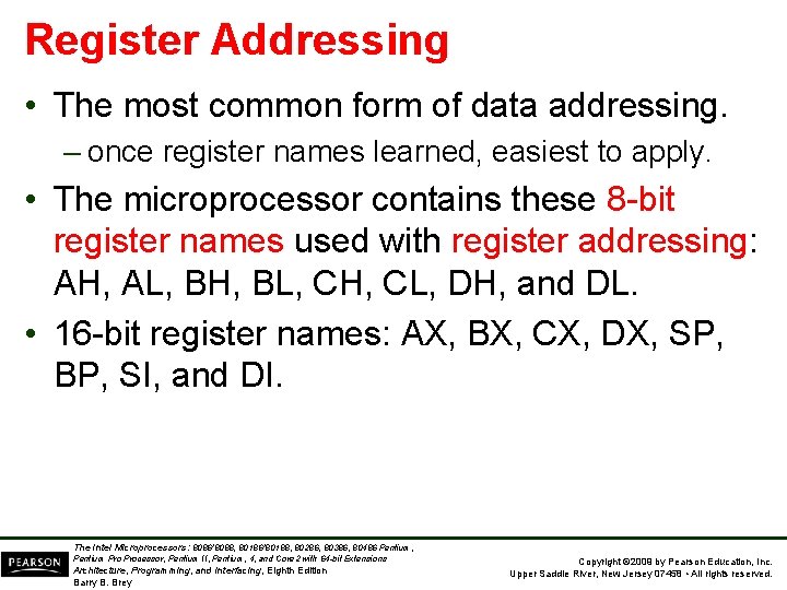 Register Addressing • The most common form of data addressing. – once register names