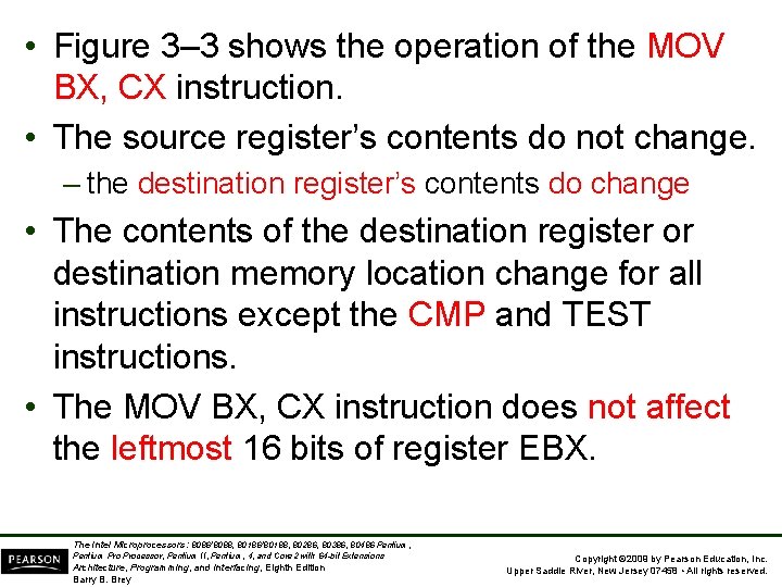 • Figure 3– 3 shows the operation of the MOV BX, CX instruction. • Figure 3– 3 shows the operation of the MOV BX, CX instruction.