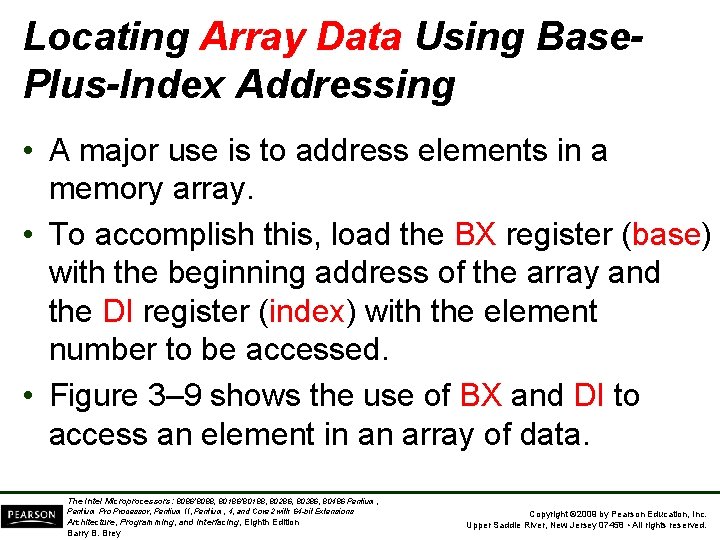 Locating Array Data Using Base. Plus-Index Addressing • A major use is to address