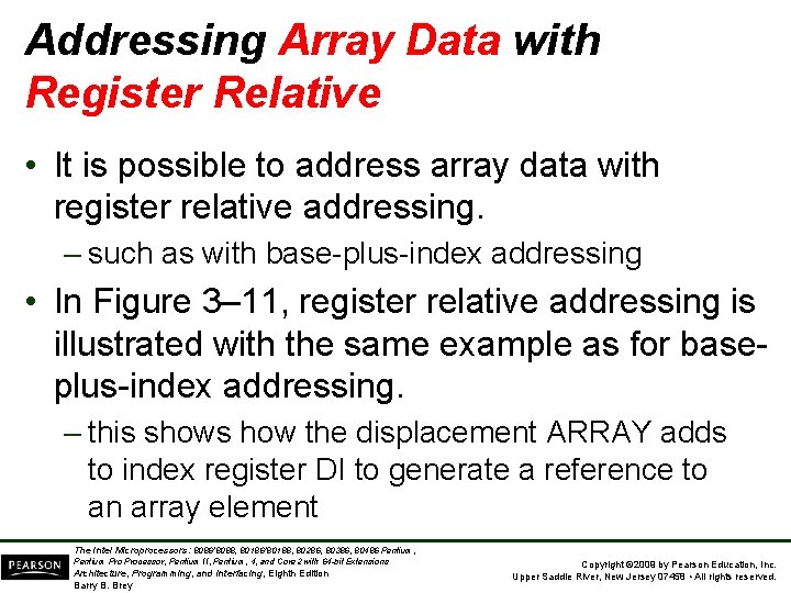 Addressing Array Data with Register Relative • It is possible to address array data