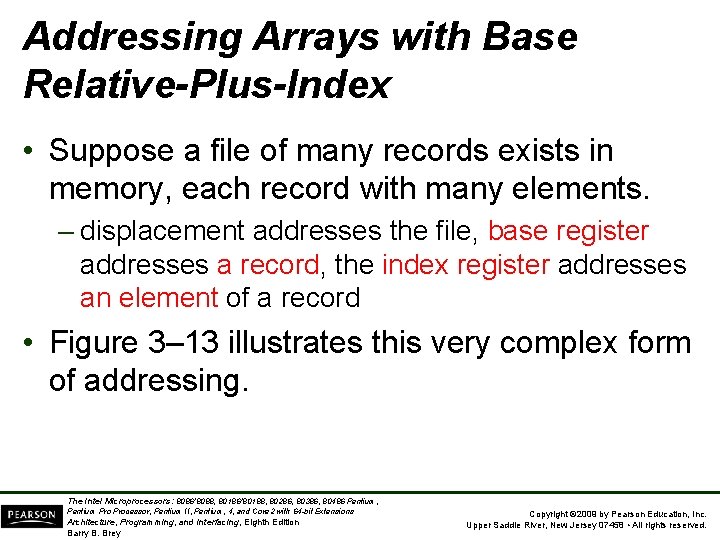 Addressing Arrays with Base Relative-Plus-Index • Suppose a file of many records exists in