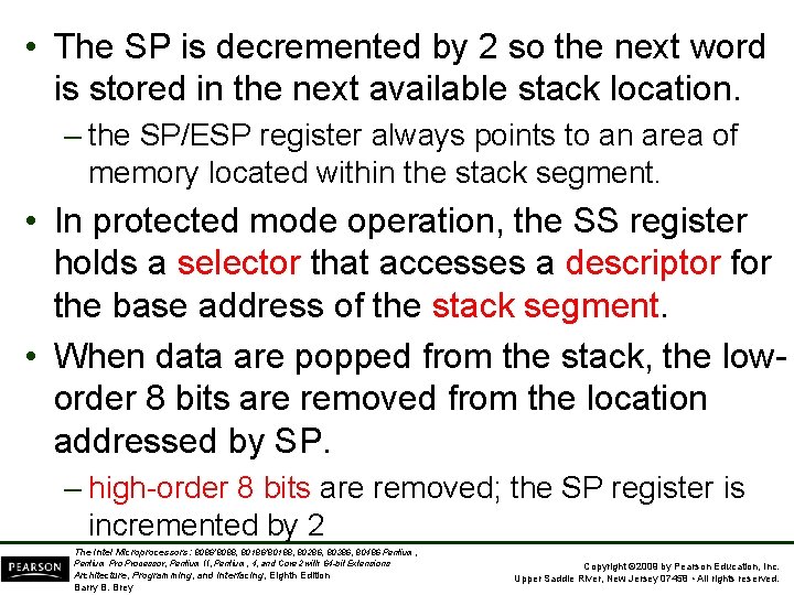  • The SP is decremented by 2 so the next word is stored