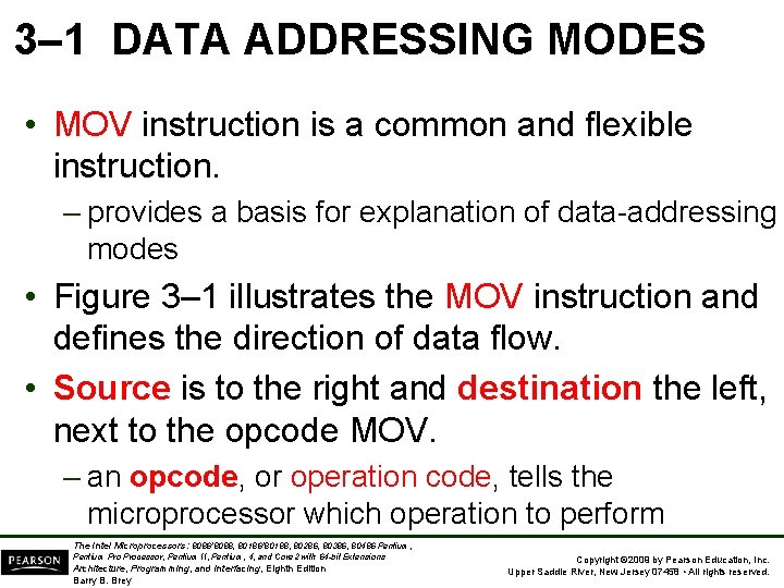 3– 1 DATA ADDRESSING MODES • MOV instruction is a common and flexible instruction.