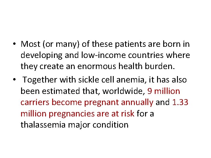  • Most (or many) of these patients are born in developing and low-income